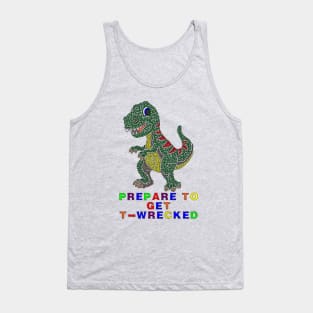 Prepare To Get T-Wrecked Tank Top